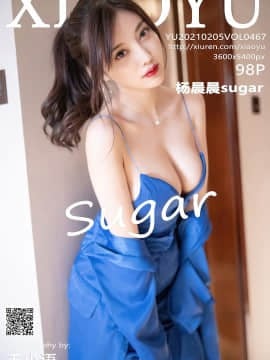 Xiaoyu Vol.467: Yang Chen (杨晨晨 Sugar)