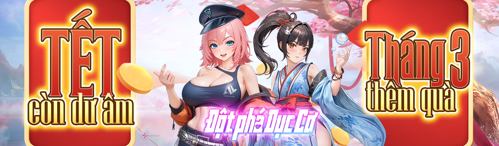 Tết còn dư âm – Tháng 3 thêm quà! - Đột Phá Dục Cơ